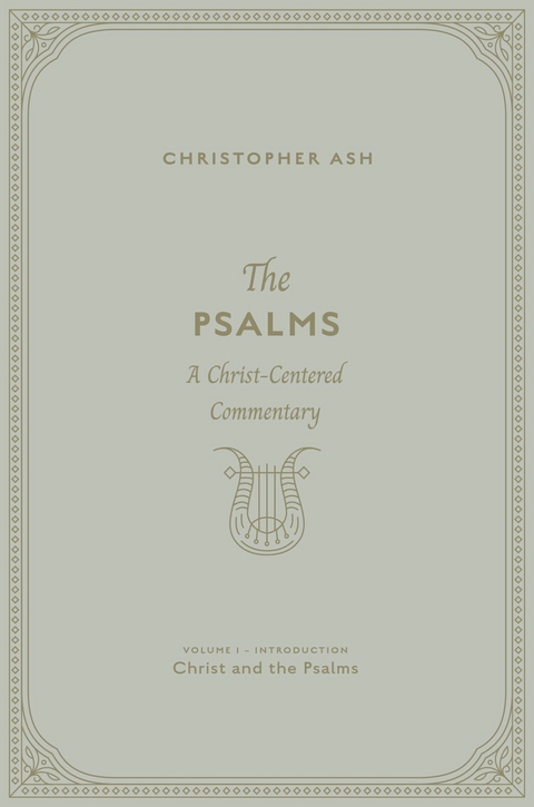 The Psalms (Volume 1, Introduction: Christ and the Psalms) -  Christopher Ash