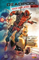 DEADPOOL - NOCH MEHR BÖSES BLUT -  Rob Liefeld