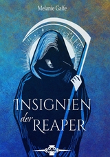 Insignien der Reaper - Melanie Galfe