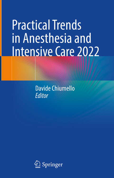 Practical Trends in Anesthesia and Intensive Care 2022 - 