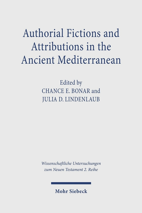 Authorial Fictions and Attributions in the Ancient Mediterranean - 