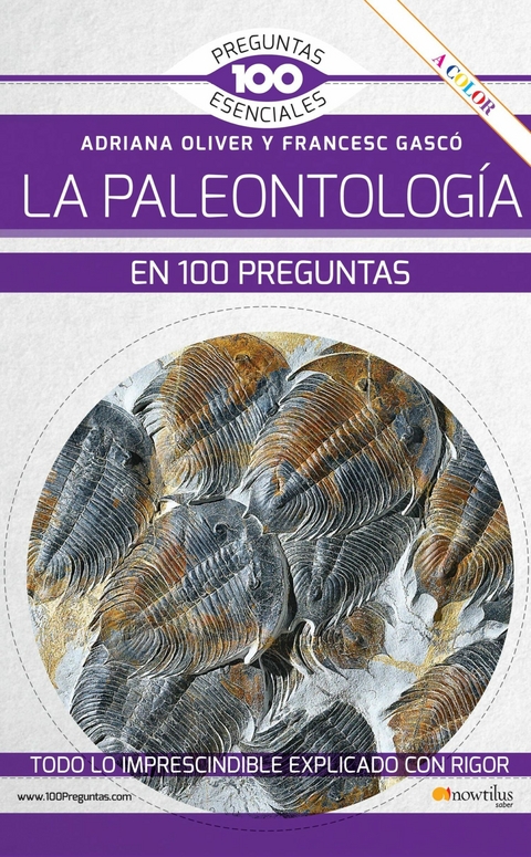 La paleontología en 100 preguntas NUEVA EDICIÓN - Adriana Oliver, Francesc Gascó