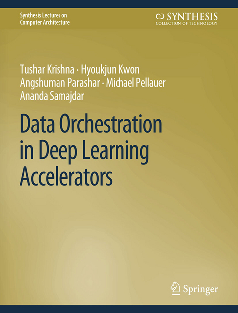 Data Orchestration in Deep Learning Accelerators -  Tushar Krishna,  Hyoukjun Kwon,  Angshuman Parashar,  Michael Pellauer,  Ananda Samajdar