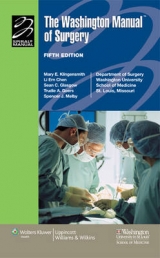 The Washington Manual of Surgery - Klingensmith, Mary E.; Chen, Li Ern; Glasgow, Sean C.; Goers, Trudie A.