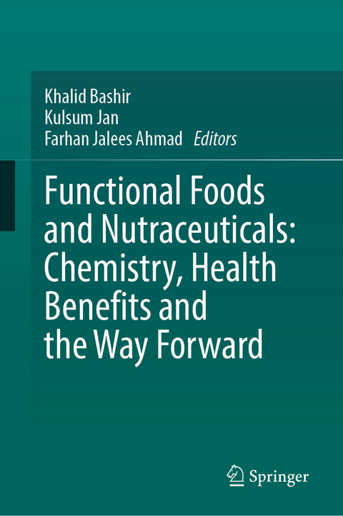 Functional Foods and Nutraceuticals: Chemistry, Health Benefits and the Way Forward - 