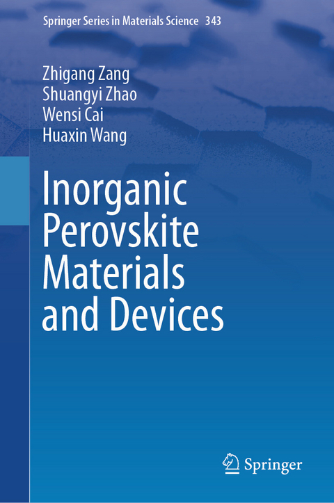 Inorganic Perovskite Materials and Devices -  Zhigang Zang,  Shuangyi Zhao,  Wensi Cai,  Huaxin Wang