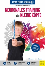 Sport trifft Gehirn - Neuronales Training für kleine Köpfe - Astrid Buscher, Kevin Grafen