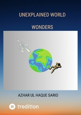 Unexplained World Wonders - Azhar Ul Haque Sario