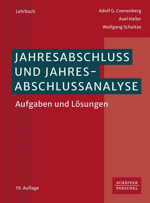 Jahresabschluss und Jahresabschlussanalyse -  Adolf G. Coenenberg,  Axel Haller,  Wolfgang Schultze