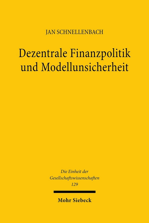 Dezentrale Finanzpolitik und Modellunsicherheit -  Jan Schnellenbach