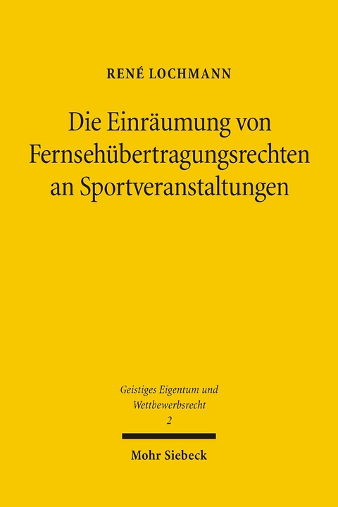 Die Einräumung von Fernsehübertragungsrechten an Sportveranstaltungen -  René Lochmann
