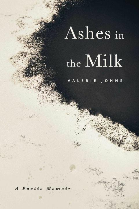 Ashes in the Milk -  Valerie Johns