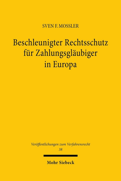 Beschleunigter Rechtsschutz für Zahlungsgläubiger in Europa -  Sven Mossler