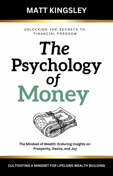The Psychology of Money -  Matt Kingsley