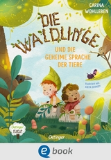 Die Waldlinge und die geheime Sprache der Tiere -  Carina Wohlleben