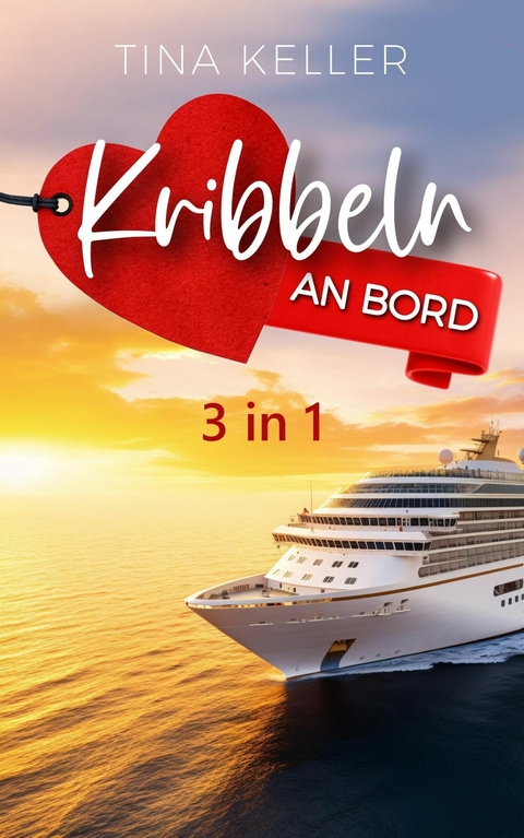 Kribbeln an Bord - 3 in 1 -  Tina Keller