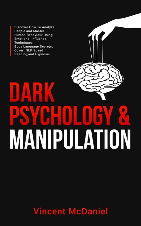 Dark Psychology & Manipulation -  Vincent McDaniel
