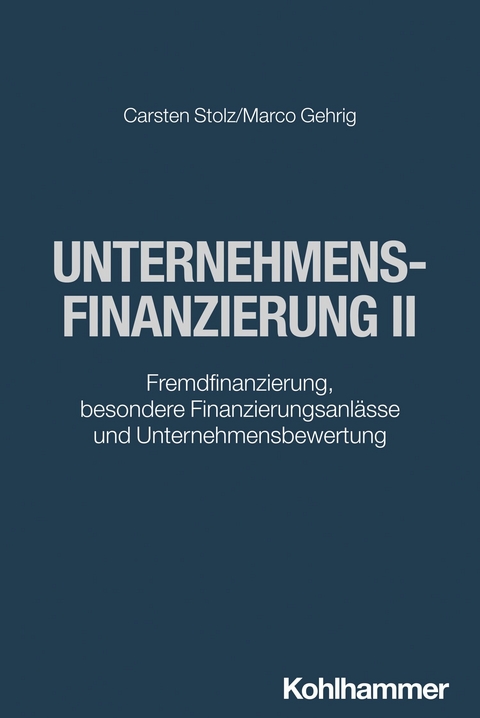 Unternehmensfinanzierung II -  Carsten Stolz,  Marco Gehrig
