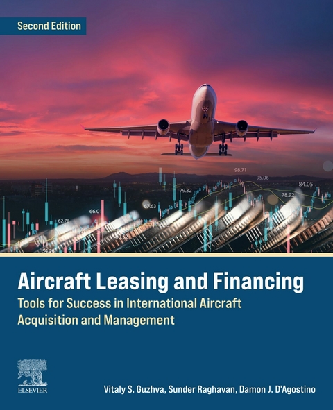 Aircraft Leasing and Financing -  Damon J. D'Agostino,  Vitaly Guzhva,  Sunder Raghavan