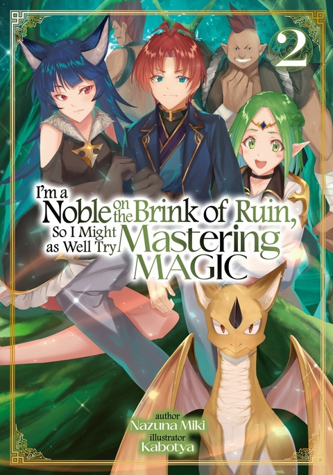 I'm a Noble on the Brink of Ruin, So I Might as Well Try Mastering Magic: Volume 2 - Nazuna Miki