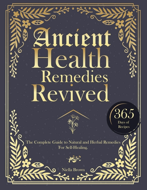 Ancient Health Remedies Revived -  Niella Brown