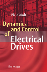 Dynamics and Control of Electrical Drives - Wach Piotr