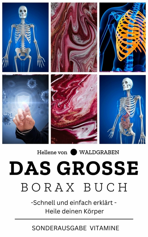 Das große Borax Buch- Schnell und einfach erklärt - Heile deinen Körper: NEU -  Hellene von Waldgraben