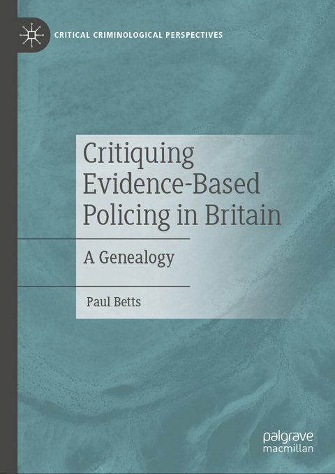 Critiquing Evidence-Based Policing in Britain - Paul Betts