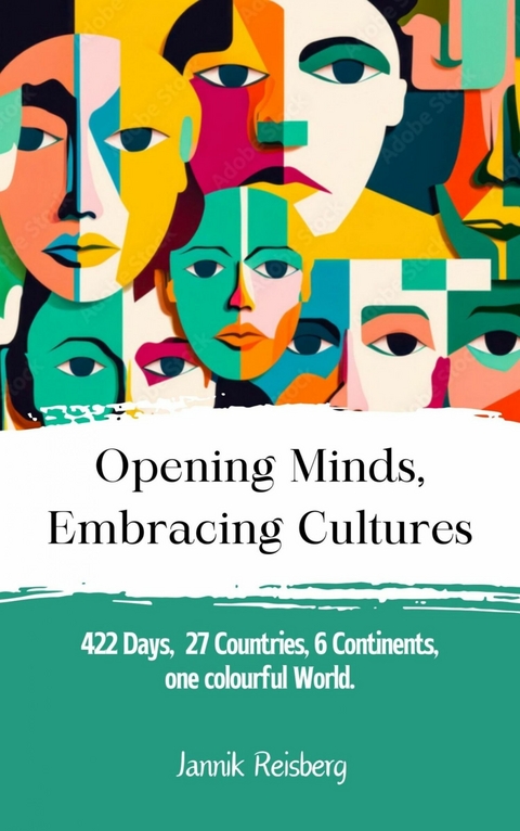 Opening Minds, Embracing Cultures -  Jannik Reisberg