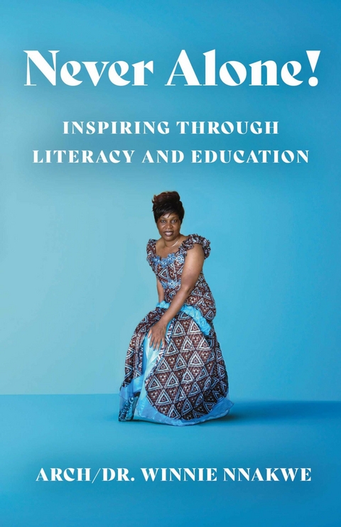 Never Alone: Inspiring Through Literacy and Education -  Arch/Dr. Winnie Nnakwe