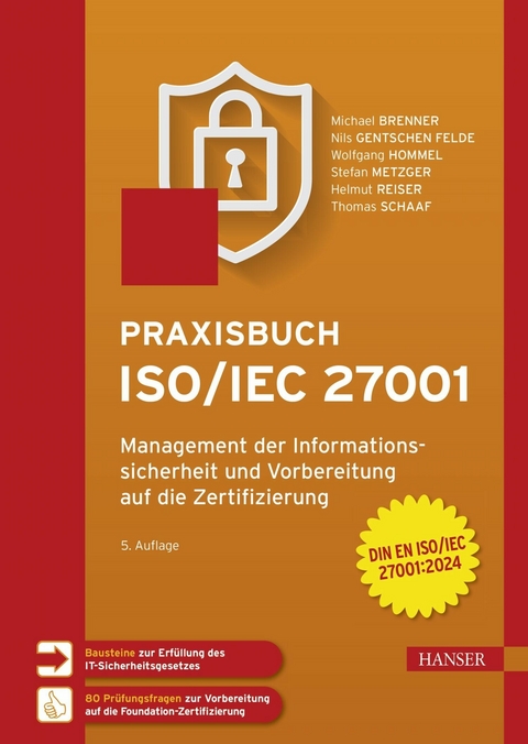 Praxisbuch ISO/IEC 27001 -  Michael Brenner,  Nils gentschen Felde,  Wolfgang Hommel,  Stefan Metzger,  Helmut Reiser,  Thomas Schaaf