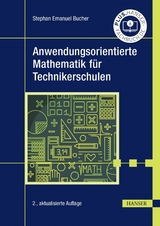 Anwendungsorientierte Mathematik für Technikerschulen - Stephan Emanuel Bucher