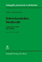 Schweizerisches Strafrecht. Allgemeiner Teil I: Die Straftat - Günter Stratenwerth