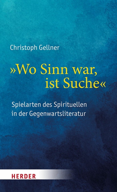 'Wo Sinn war, ist Suche' -  Christoph Gellner