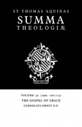 Summa Theologiae: Volume 30, The Gospel of Grace - Aquinas, Thomas; Ernst, Cornelius