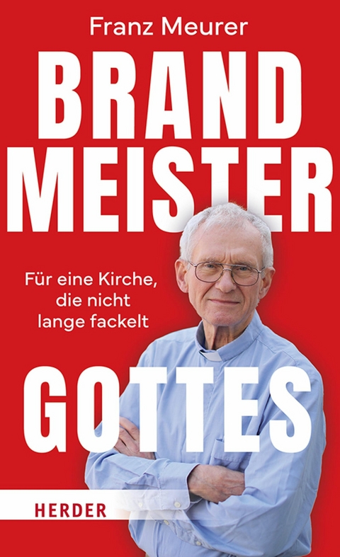 Brandmeister Gottes -  Franz Meurer