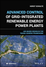 Advanced Control of Grid-Integrated Renewable Energy Power Plants - Horst Schulte