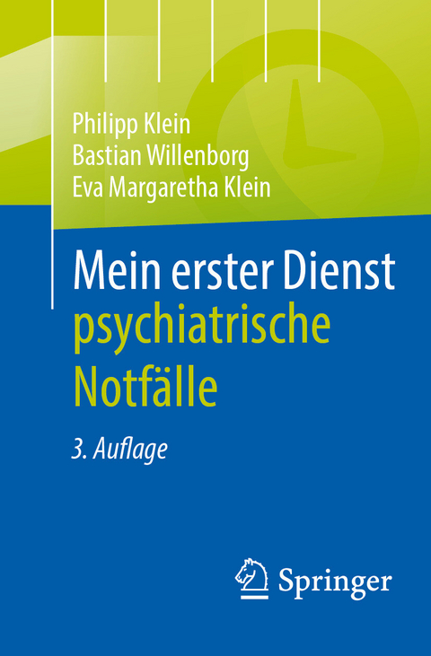 Mein erster Dienst - psychiatrische Notfälle -  Jan Philipp Klein,  Bastian Willenborg,  Eva Margaretha Klein