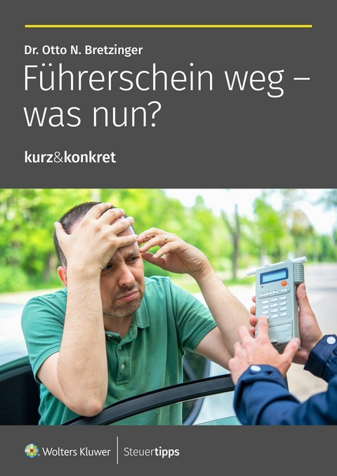 Führerschein weg - was nun? -  Otto N. Bretzinger