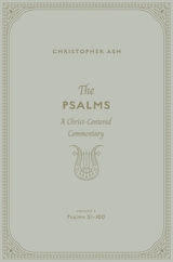 The Psalms (Volume 3, Psalms 51–100) - Christopher Ash