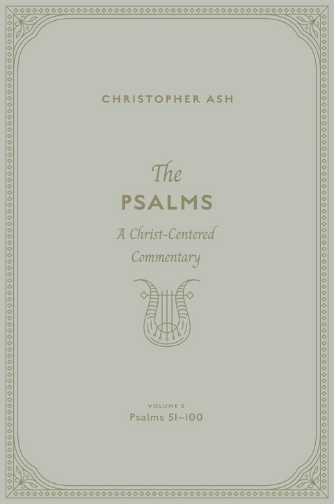 The Psalms (Volume 3, Psalms 51–100) - Christopher Ash