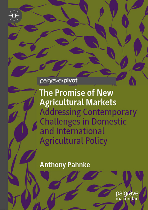 The Promise of New Agricultural Markets -  Anthony Pahnke