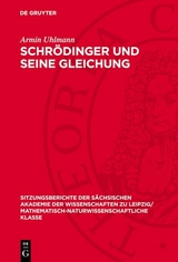 Schrödinger und seine Gleichung - Armin Uhlmann