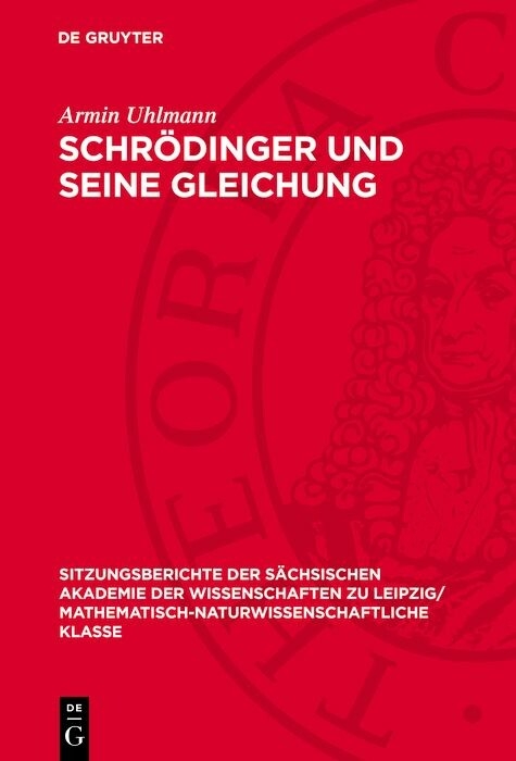 Schrödinger und seine Gleichung - Armin Uhlmann