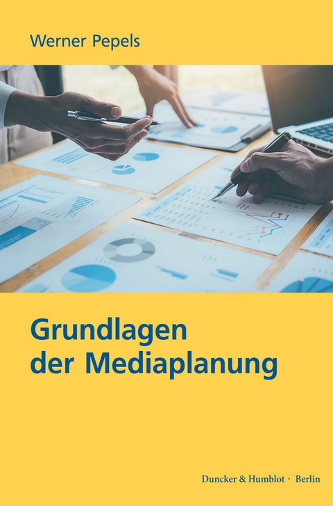 Grundlagen der Mediaplanung. -  Werner Pepels