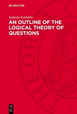 An Outline of the Logical Theory of Questions - Tadeusz Kubiński