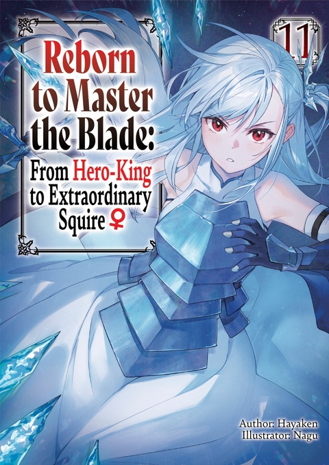Reborn to Master the Blade: From Hero-King to Extraordinary Squire Volume 11 -  Hayaken