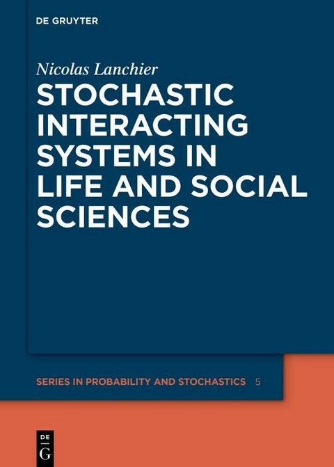 Stochastic Interacting Systems in Life and Social Sciences -  Nicolas Lanchier