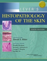 Lever's Histopathology of the Skin - Elder, David E.