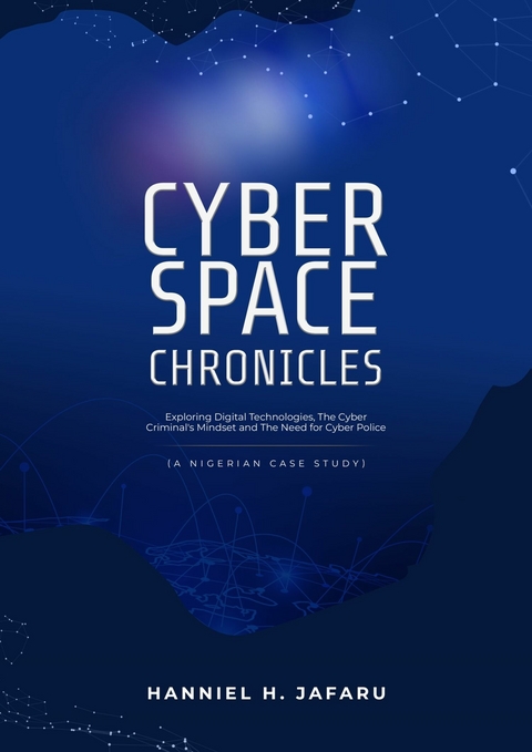 Cyberspace Chronicles -  Hanniel H. Jafaru